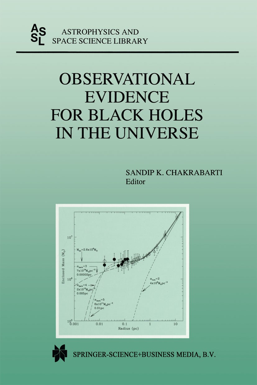 Titlebook: Observational Evidence for Black Holes in the Universe; Proceedings of a Con Sandip K. Chakrabarti Conference proceedings 1999 Springer Sci Titlebook: Observational Evidence for Black Holes in the Universe; Proceedings of a Con Sandip K. Chakrabarti Conference proceedings 1999 Springer Sci