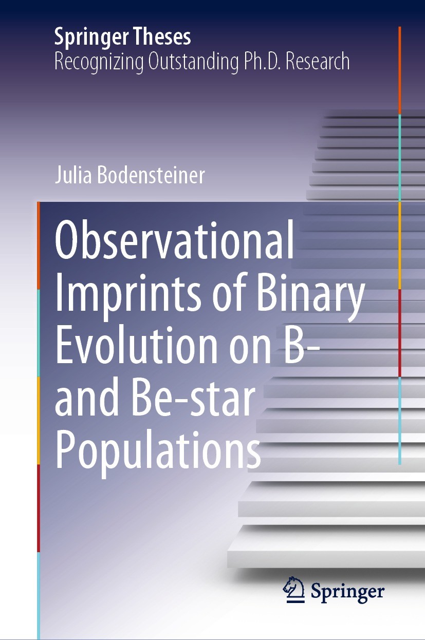Titlebook: Observational Imprints of Binary Evolution on B- and Be-star Populations; Julia Bodensteiner Book 2022 The Editor(s) (if applicable) and T Titlebook: Observational Imprints of Binary Evolution on B- and Be-star Populations; Julia Bodensteiner Book 2022 The Editor(s) (if applicable) and T