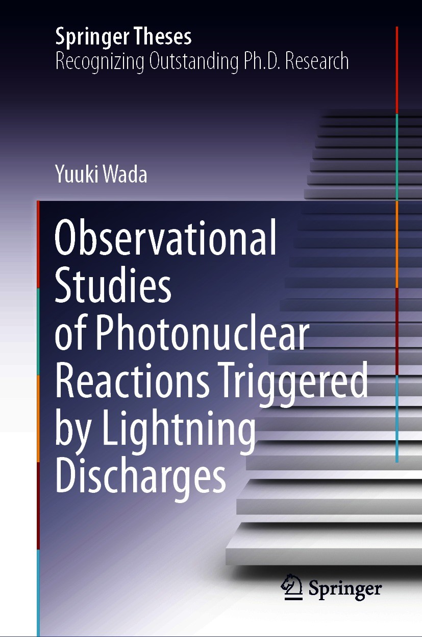 Titlebook: Observational Studies of Photonuclear Reactions Triggered by Lightning Discharges; Yuuki Wada Book 2021 The Editor(s) (if applicable) and Titlebook: Observational Studies of Photonuclear Reactions Triggered by Lightning Discharges; Yuuki Wada Book 2021 The Editor(s) (if applicable) and