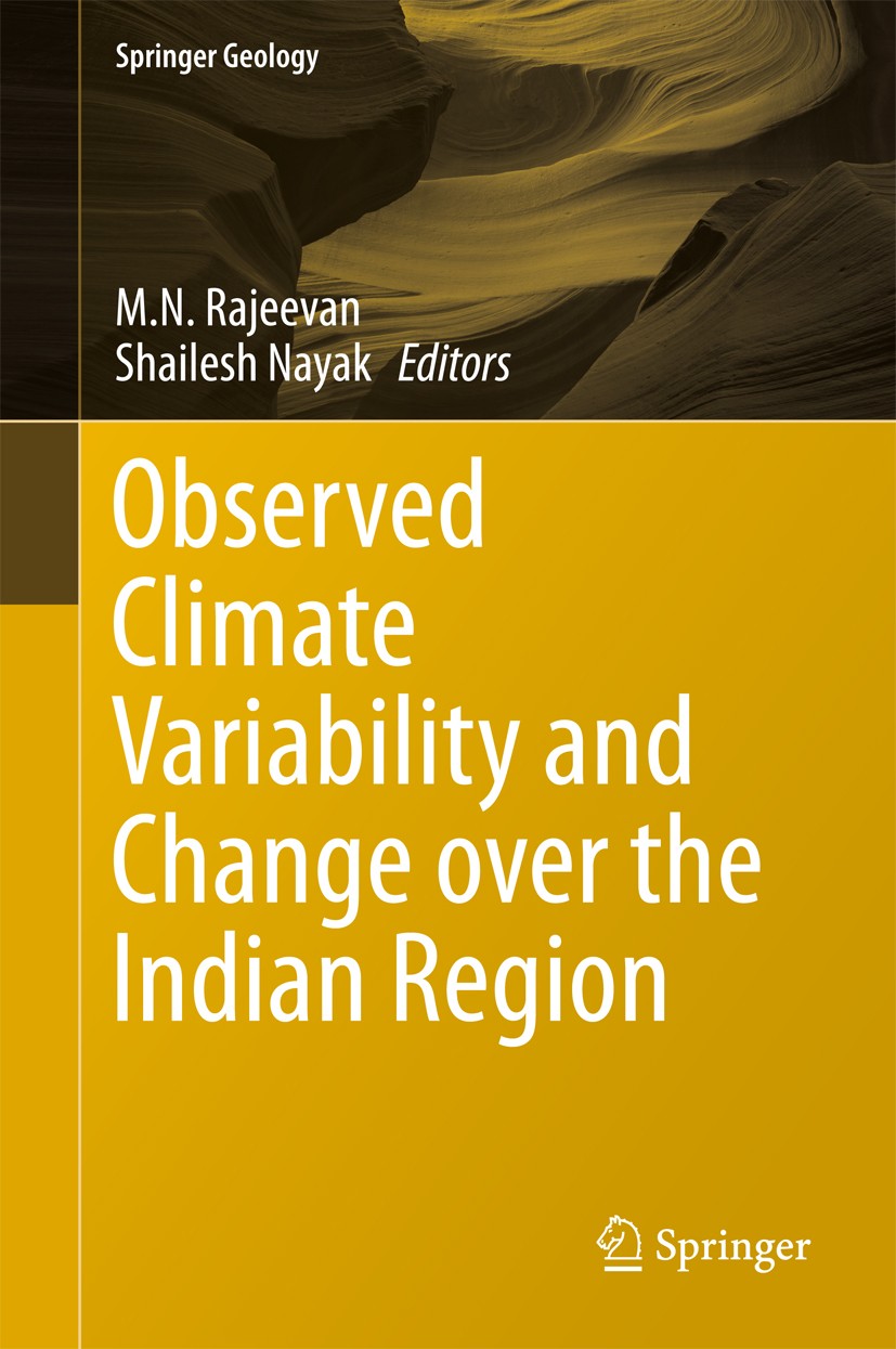 Titlebook: Observed Climate Variability and Change over the Indian Region; M. N. Rajeevan,Shailesh Nayak Book 2017 Springer Science+Business Media Si Titlebook: Observed Climate Variability and Change over the Indian Region; M. N. Rajeevan,Shailesh Nayak Book 2017 Springer Science+Business Media Si