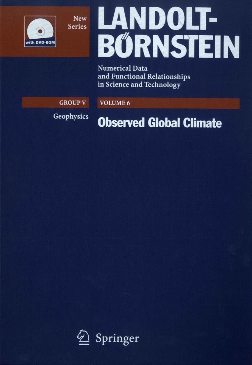 Titlebook: Observed Global Climate; M. Hantel Book 20051st edition Springer-Verlag Berlin Heidelberg 2005 Aerosol.Climate data.Climatology.Cloud.Prec Titlebook: Observed Global Climate; M. Hantel Book 20051st edition Springer-Verlag Berlin Heidelberg 2005 Aerosol.Climate data.Climatology.Cloud.Prec