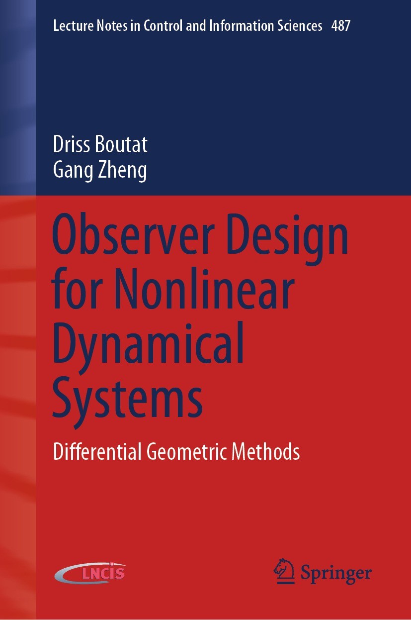 Titlebook: Observer Design for Nonlinear Dynamical Systems; Differential Geometr Driss Boutat,Gang Zheng Book 2021 The Editor(s) (if applicable) and T Titlebook: Observer Design for Nonlinear Dynamical Systems; Differential Geometr Driss Boutat,Gang Zheng Book 2021 The Editor(s) (if applicable) and T