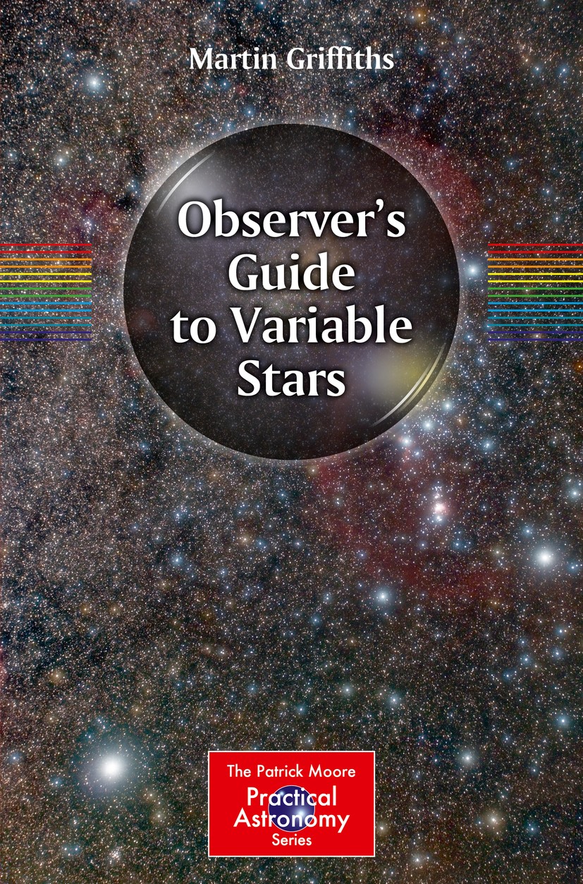 Titlebook: Observer‘s Guide to Variable Stars; Martin Griffiths Book 2018 Springer Nature Switzerland AG 2018 variable star.finder chart.observationa Titlebook: Observer‘s Guide to Variable Stars; Martin Griffiths Book 2018 Springer Nature Switzerland AG 2018 variable star.finder chart.observationa