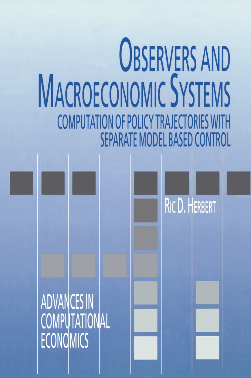 Titlebook: Observers and Macroeconomic Systems; Computation of Polic Ric D. Herbert Book 1998 Springer Science+Business Media New York 1998 Simulation Titlebook: Observers and Macroeconomic Systems; Computation of Polic Ric D. Herbert Book 1998 Springer Science+Business Media New York 1998 Simulation