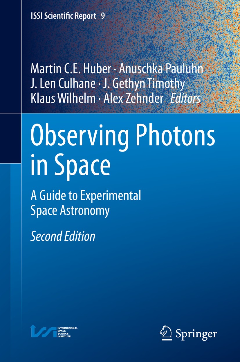 Titlebook: Observing Photons in Space; A Guide to Experimen Martin C. E. Huber,Anuschka Pauluhn,Alex Zehnder Book 2013Latest edition Springer Science+ Titlebook: Observing Photons in Space; A Guide to Experimen Martin C. E. Huber,Anuschka Pauluhn,Alex Zehnder Book 2013Latest edition Springer Science+