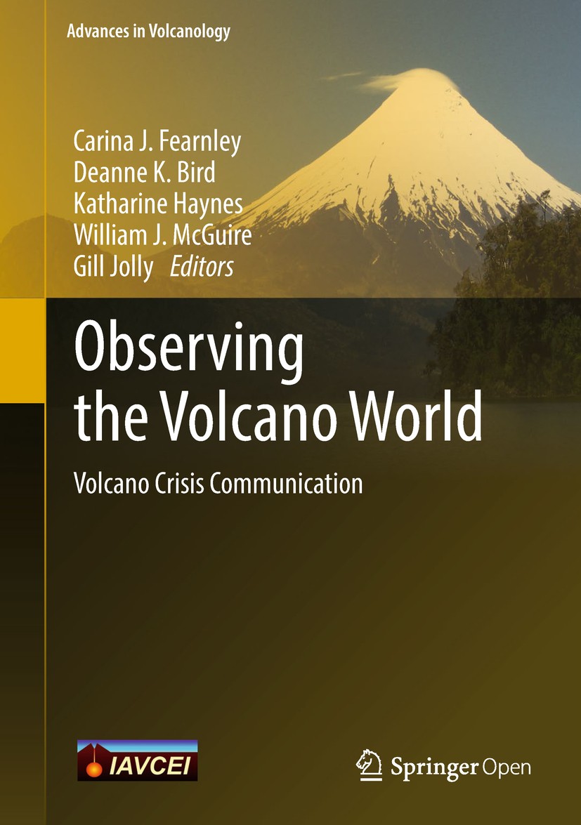 Titlebook: Observing the Volcano World; Volcano Crisis Commu Carina J. Fearnley,Deanne K. Bird,Gill Jolly Book‘‘‘‘‘‘‘‘ 2018 The Editor(s) (if applicab Titlebook: Observing the Volcano World; Volcano Crisis Commu Carina J. Fearnley,Deanne K. Bird,Gill Jolly Book‘‘‘‘‘‘‘‘ 2018 The Editor(s) (if applicab