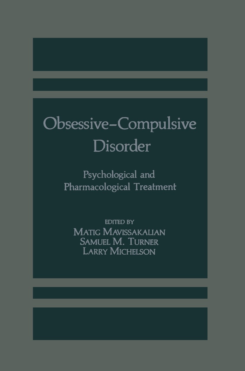 Titlebook: Obsessive-Compulsive Disorder; Psychological and Ph Matig Mavissakalian,Samuel M. Turner,Larry Michels Book 1985 Springer Science+Business Titlebook: Obsessive-Compulsive Disorder; Psychological and Ph Matig Mavissakalian,Samuel M. Turner,Larry Michels Book 1985 Springer Science+Business
