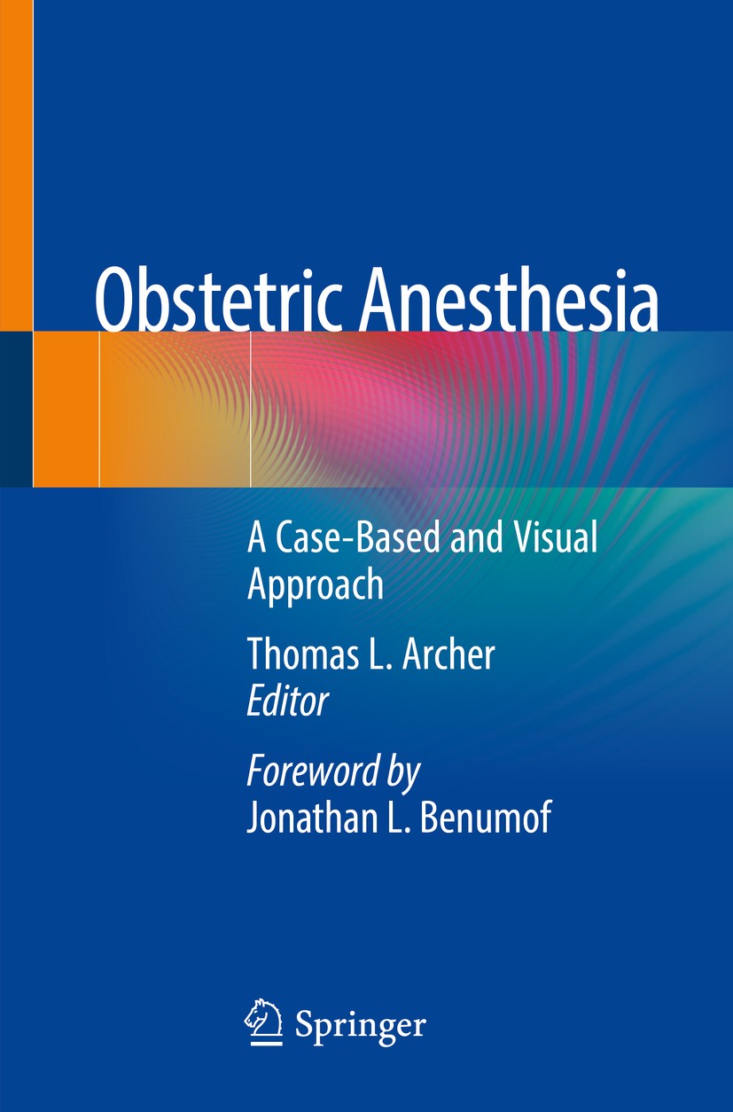 Titlebook: Obstetric Anesthesia; A Case-Based and Vis Thomas L. Archer Book 2020 Springer Nature Switzerland AG 2020 case approach.hand-held echocardi Titlebook: Obstetric Anesthesia; A Case-Based and Vis Thomas L. Archer Book 2020 Springer Nature Switzerland AG 2020 case approach.hand-held echocardi