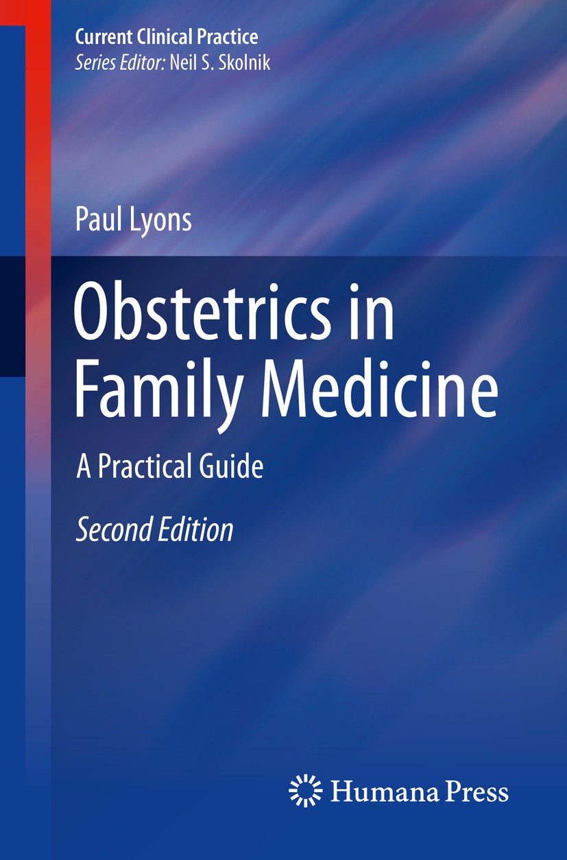 Titlebook: Obstetrics in Family Medicine; A Practical Guide Paul Lyons Book 20152nd edition Springer International Publishing Switzerland 2015 Diabete Titlebook: Obstetrics in Family Medicine; A Practical Guide Paul Lyons Book 20152nd edition Springer International Publishing Switzerland 2015 Diabete