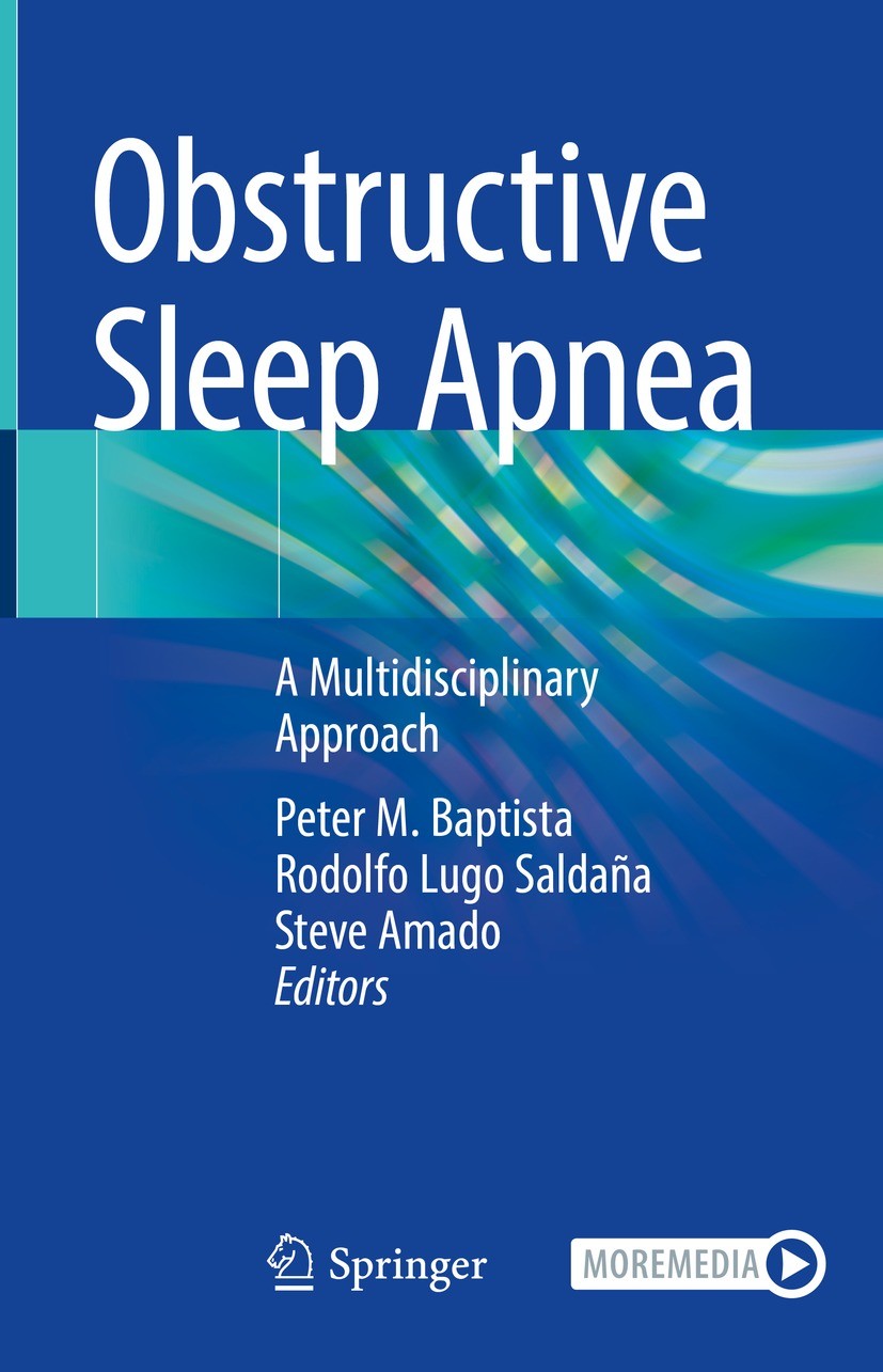 Titlebook: Obstructive Sleep Apnea; A Multidisciplinary Peter M. Baptista,Rodolfo Lugo Saldaña,Steve Amado Book 2023 The Editor(s) (if applicable) an Titlebook: Obstructive Sleep Apnea; A Multidisciplinary Peter M. Baptista,Rodolfo Lugo Saldaña,Steve Amado Book 2023 The Editor(s) (if applicable) an