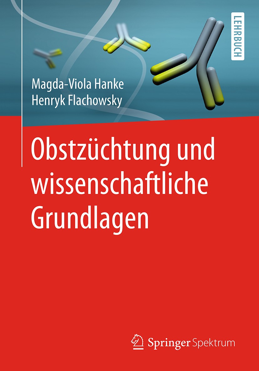 Titlebook: Obstzüchtung und wissenschaftliche Grundlagen; Magda-Viola Hanke,Henryk Flachowsky Textbook 2017 Springer-Verlag GmbH Germany 2017 Befruch Titlebook: Obstzüchtung und wissenschaftliche Grundlagen; Magda-Viola Hanke,Henryk Flachowsky Textbook 2017 Springer-Verlag GmbH Germany 2017 Befruch