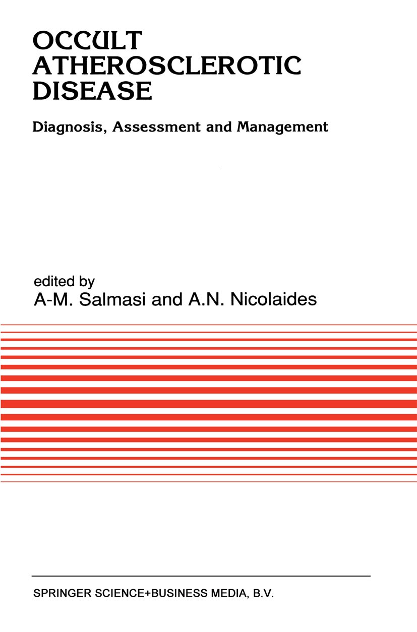 Titlebook: Occult Atherosclerotic Disease; Diagnosis, Assessmen Abdul-Majeed Salmasi,Andrew N. Nicolaides Book 1991 Springer Science+Business Media Do Titlebook: Occult Atherosclerotic Disease; Diagnosis, Assessmen Abdul-Majeed Salmasi,Andrew N. Nicolaides Book 1991 Springer Science+Business Media Do