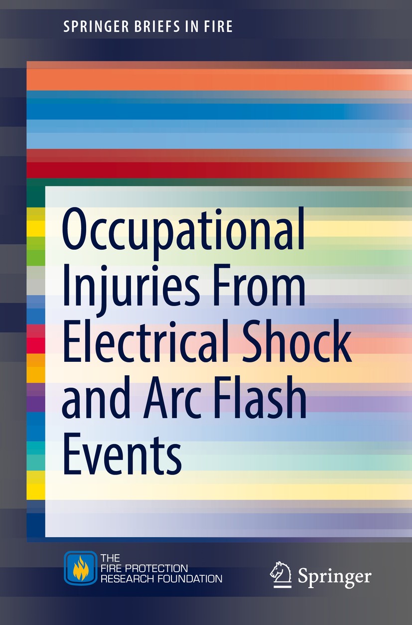 Titlebook: Occupational Injuries From Electrical Shock and Arc Flash Events; Richard B. Campbell,David A. Dini Book 2016 The Author(s) 2016 Electrica Titlebook: Occupational Injuries From Electrical Shock and Arc Flash Events; Richard B. Campbell,David A. Dini Book 2016 The Author(s) 2016 Electrica