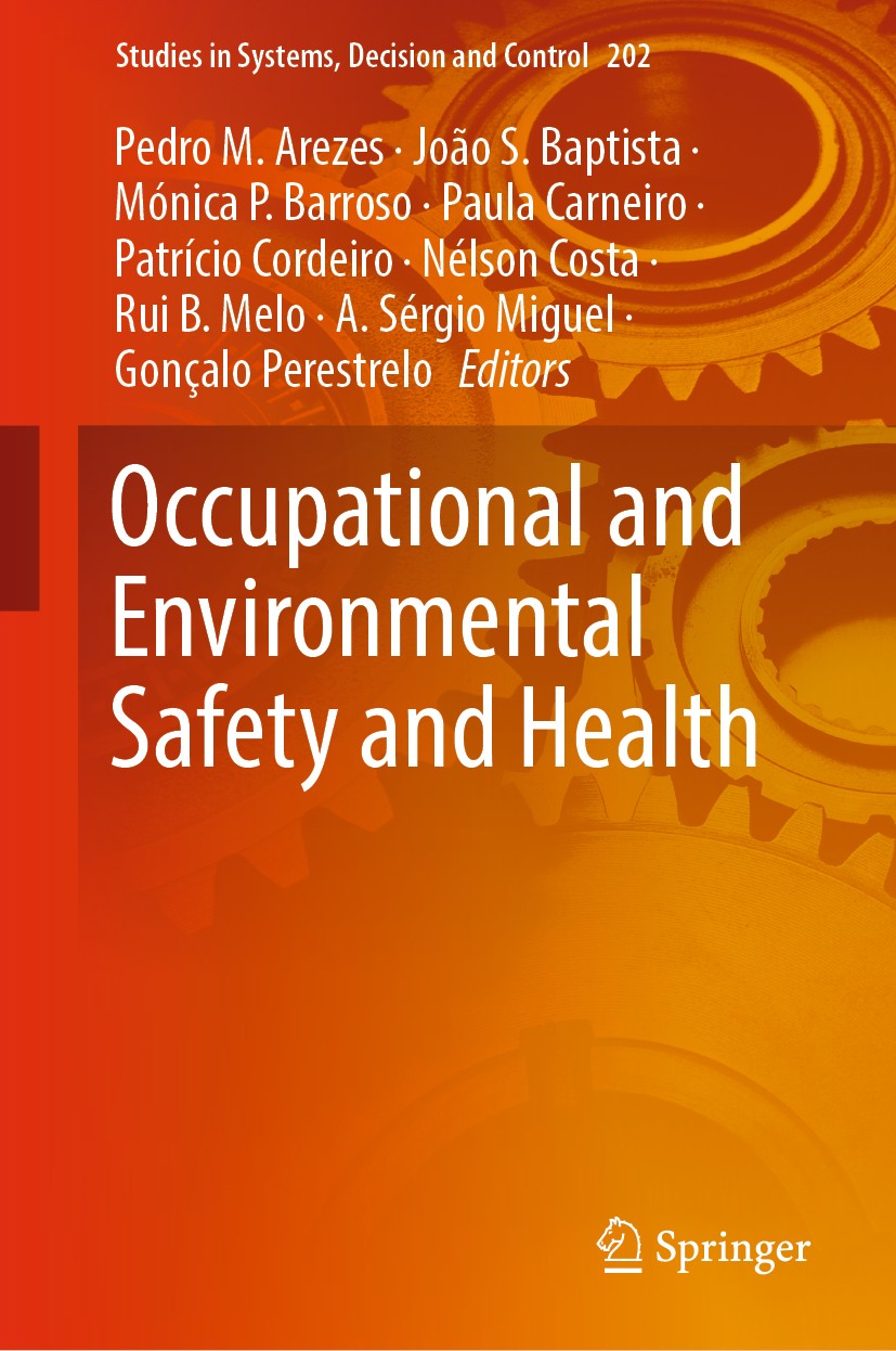 Titlebook: Occupational and Environmental Safety and Health; Pedro M. Arezes,João S. Baptista,Gonçalo Perestrel Book 2019 Springer Nature Switzerland Titlebook: Occupational and Environmental Safety and Health; Pedro M. Arezes,João S. Baptista,Gonçalo Perestrel Book 2019 Springer Nature Switzerland