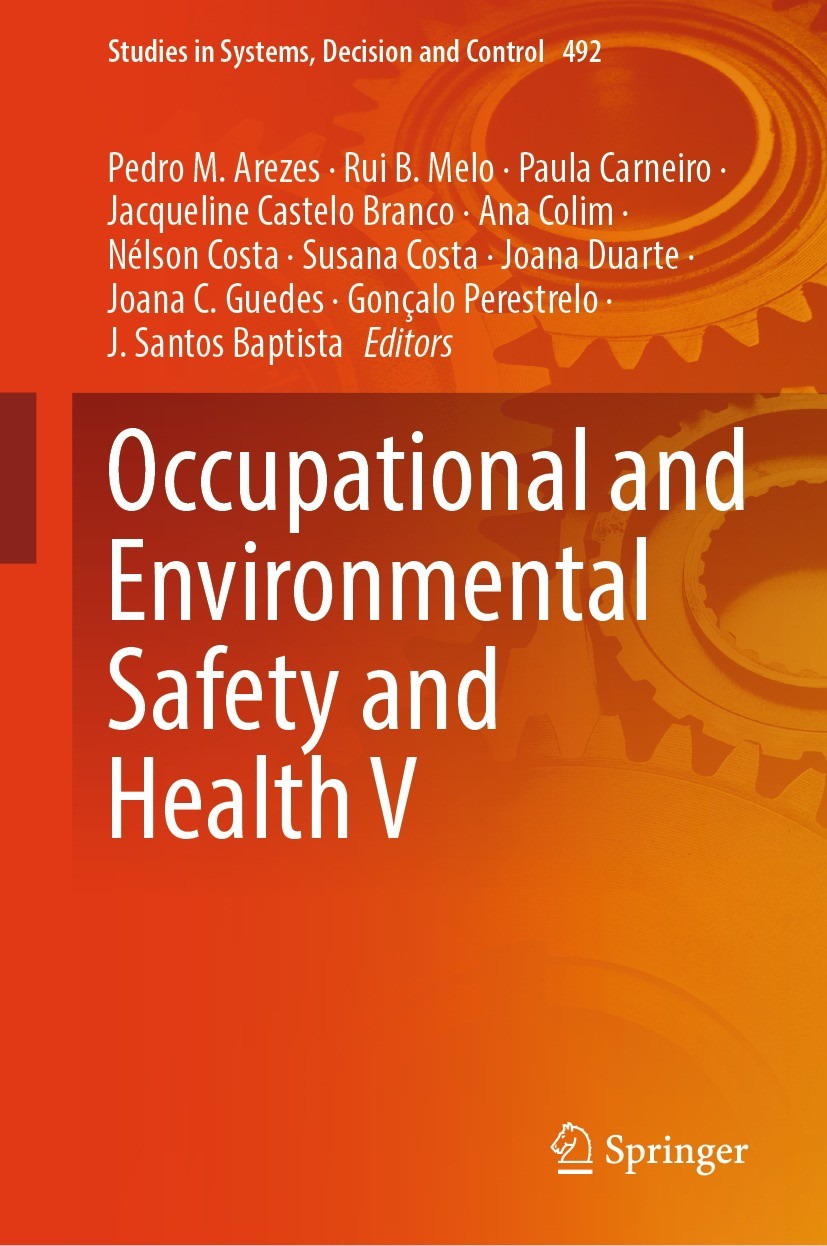 Titlebook: Occupational and Environmental Safety and Health V; Pedro M. Arezes,Rui B. Melo,J. Santos Baptista Book 2024 The Editor(s) (if applicable) Titlebook: Occupational and Environmental Safety and Health V; Pedro M. Arezes,Rui B. Melo,J. Santos Baptista Book 2024 The Editor(s) (if applicable)
