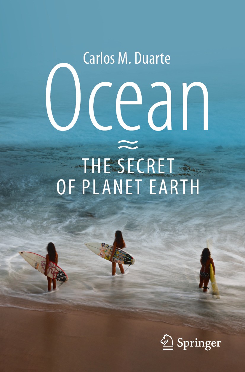 Titlebook: Ocean - The Secret of Planet Earth; Carlos M. Duarte Book 2024 The Editor(s) (if applicable) and The Author(s), under exclusive license to Titlebook: Ocean - The Secret of Planet Earth; Carlos M. Duarte Book 2024 The Editor(s) (if applicable) and The Author(s), under exclusive license to