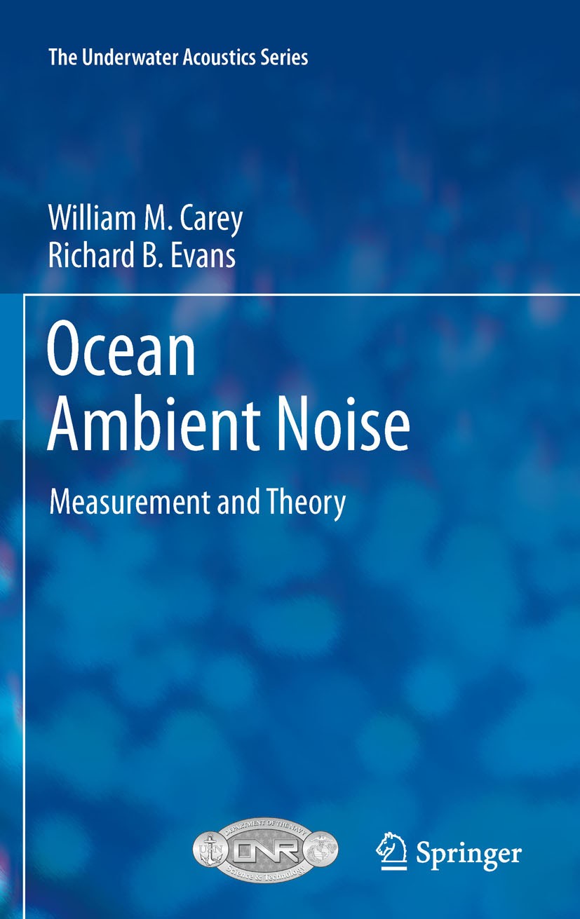 Titlebook: Ocean Ambient Noise; Measurement and Theo William M. Carey,Richard B. Evans Book 2011 William M. Carey and Richard B. Evans 2011 Fundamenta Titlebook: Ocean Ambient Noise; Measurement and Theo William M. Carey,Richard B. Evans Book 2011 William M. Carey and Richard B. Evans 2011 Fundamenta