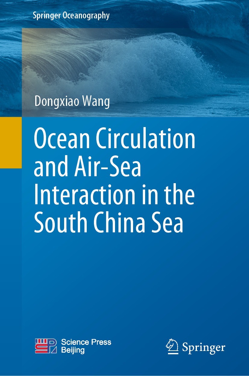 Titlebook: Ocean Circulation and Air-Sea Interaction in the South China Sea; Dongxiao Wang Book 2022 Science Press and Springer Nature Singapore Pte Titlebook: Ocean Circulation and Air-Sea Interaction in the South China Sea; Dongxiao Wang Book 2022 Science Press and Springer Nature Singapore Pte