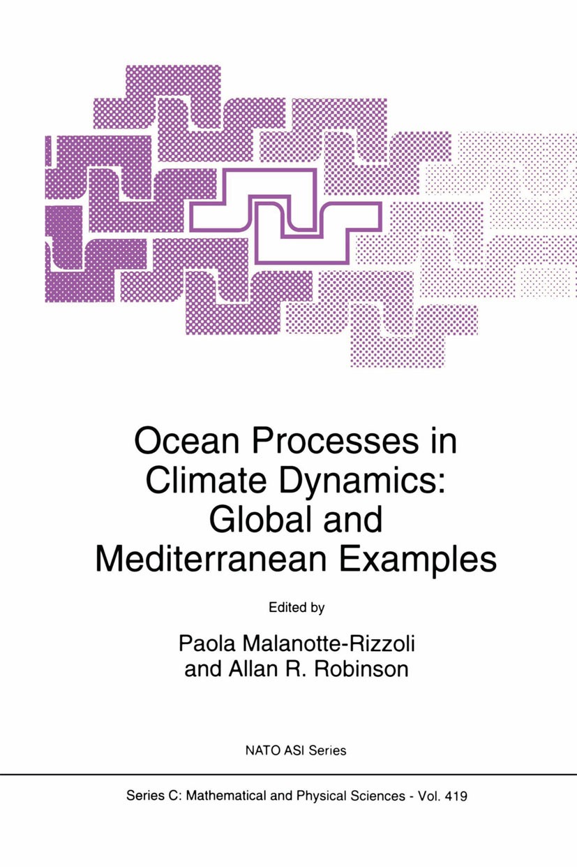 Titlebook: Ocean Processes in Climate Dynamics; Global and Mediterra Paola Malanotte-Rizzoli,Allan R. Robinson Book 1994 Springer Science+Business Med Titlebook: Ocean Processes in Climate Dynamics; Global and Mediterra Paola Malanotte-Rizzoli,Allan R. Robinson Book 1994 Springer Science+Business Med