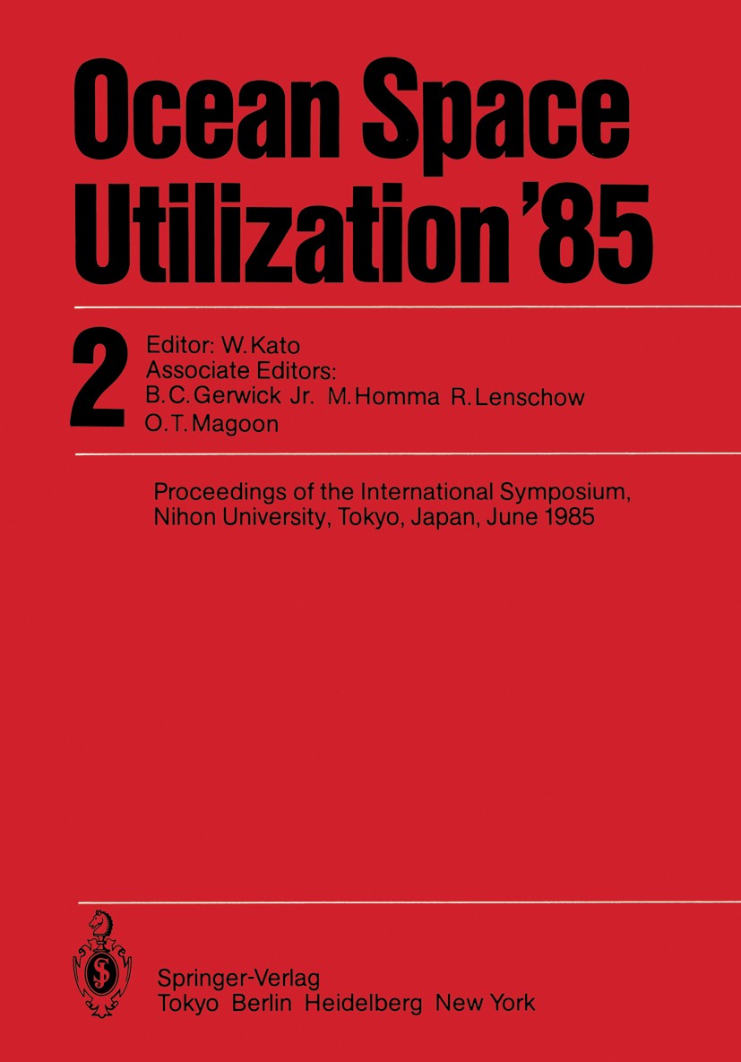 Titlebook: Ocean Space Utilization ’85; Proceedings of the I W. Kato,B. C. Gerwick,J. Penzien Conference proceedings 1985 Springer-Verlag Tokyo 1985 S Titlebook: Ocean Space Utilization ’85; Proceedings of the I W. Kato,B. C. Gerwick,J. Penzien Conference proceedings 1985 Springer-Verlag Tokyo 1985 S