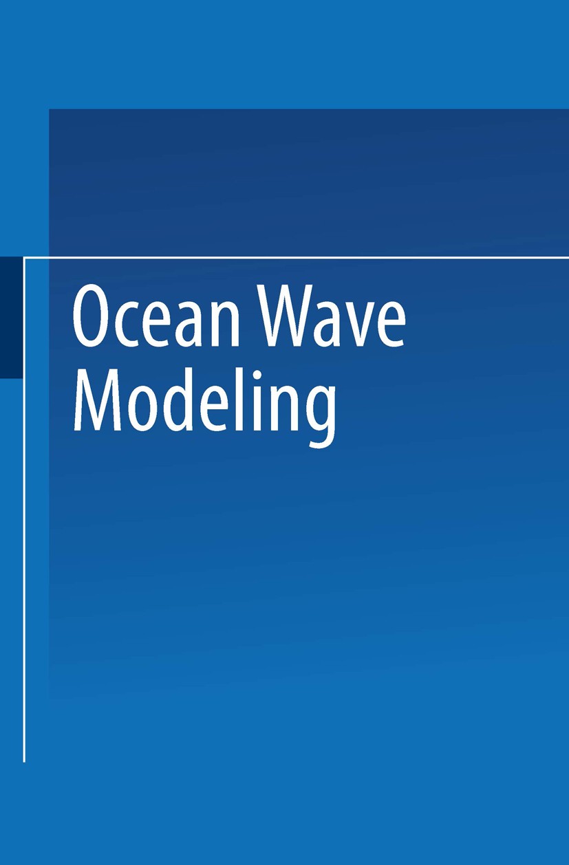 Titlebook: Ocean Wave Modeling; The SWAMP Group Book 1985 Springer Science+Business Media New York 1985 Europe.carr.earthquake prediction.evolution.m Titlebook: Ocean Wave Modeling; The SWAMP Group Book 1985 Springer Science+Business Media New York 1985 Europe.carr.earthquake prediction.evolution.m