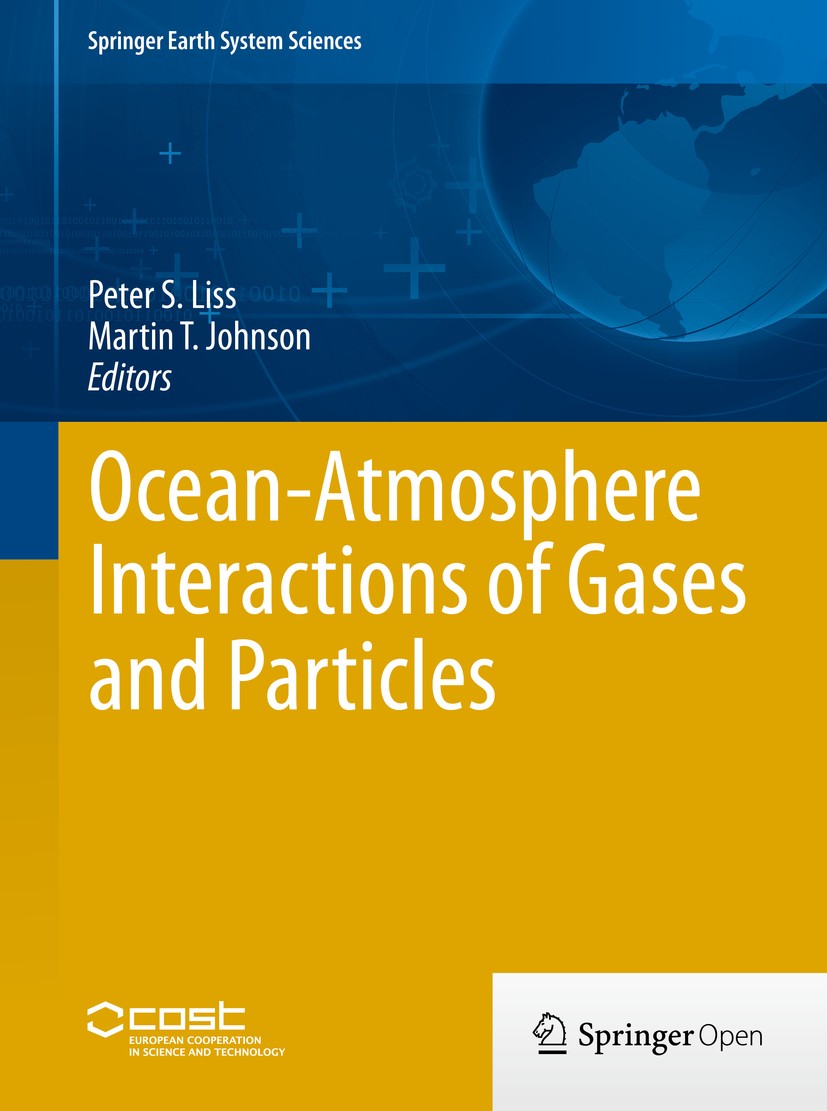 Titlebook: Ocean-Atmosphere Interactions of Gases and Particles; Peter S. Liss,Martin T. Johnson Book‘‘‘‘‘‘‘‘ 2014 The Editor(s) (if applicable) and Titlebook: Ocean-Atmosphere Interactions of Gases and Particles; Peter S. Liss,Martin T. Johnson Book‘‘‘‘‘‘‘‘ 2014 The Editor(s) (if applicable) and