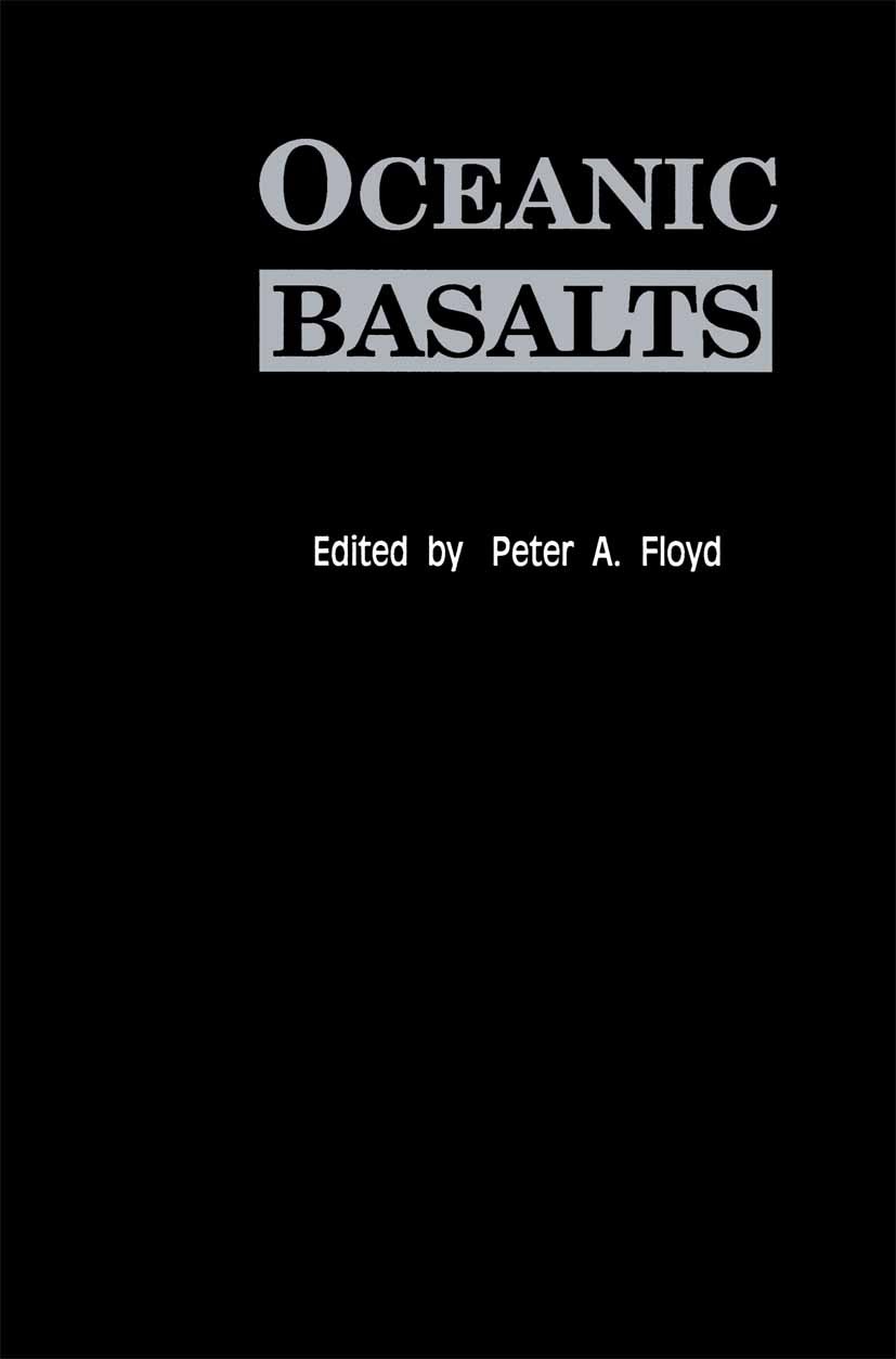 Titlebook: Oceanic Basalts; P. A. Floyd Book 1991 Springer Science+Business Media New York 1991 Atlantic Ocean.Pacific Ocean.carbon.environment.evolu Titlebook: Oceanic Basalts; P. A. Floyd Book 1991 Springer Science+Business Media New York 1991 Atlantic Ocean.Pacific Ocean.carbon.environment.evolu