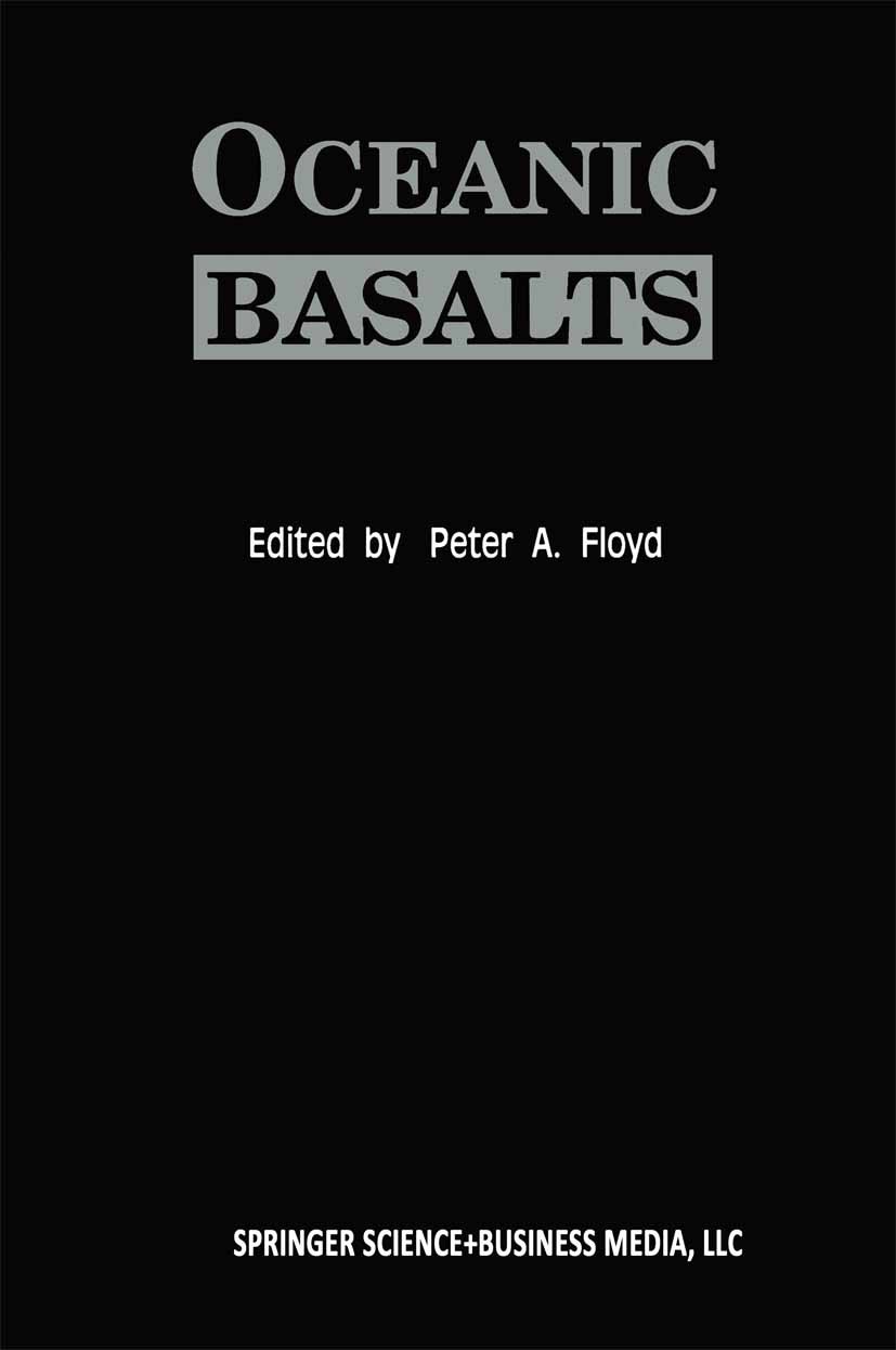 Titlebook: Oceanic Basalts; P. A. Floyd Book 1991 Blackie and Son Ltd 1991 environment.formation.gas.geology.igneous rock.mineral.mineralogy.petrogen Titlebook: Oceanic Basalts; P. A. Floyd Book 1991 Blackie and Son Ltd 1991 environment.formation.gas.geology.igneous rock.mineral.mineralogy.petrogen