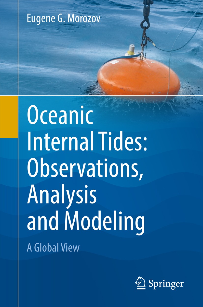 Titlebook: Oceanic Internal Tides: Observations, Analysis and Modeling; A Global View Eugene G. Morozov Book 2018 Springer International Publishing AG Titlebook: Oceanic Internal Tides: Observations, Analysis and Modeling; A Global View Eugene G. Morozov Book 2018 Springer International Publishing AG