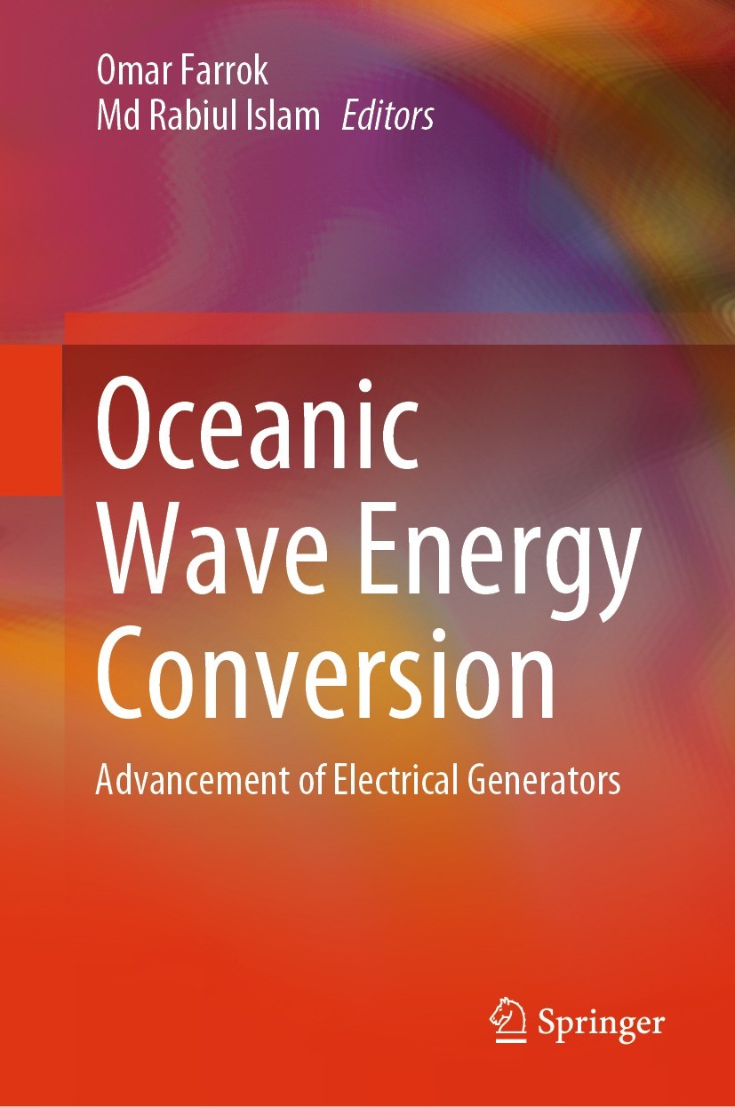 Titlebook: Oceanic Wave Energy Conversion; Advancement of Elect Omar Farrok,Md Rabiul Islam Book 2024 The Editor(s) (if applicable) and The Author(s), Titlebook: Oceanic Wave Energy Conversion; Advancement of Elect Omar Farrok,Md Rabiul Islam Book 2024 The Editor(s) (if applicable) and The Author(s),