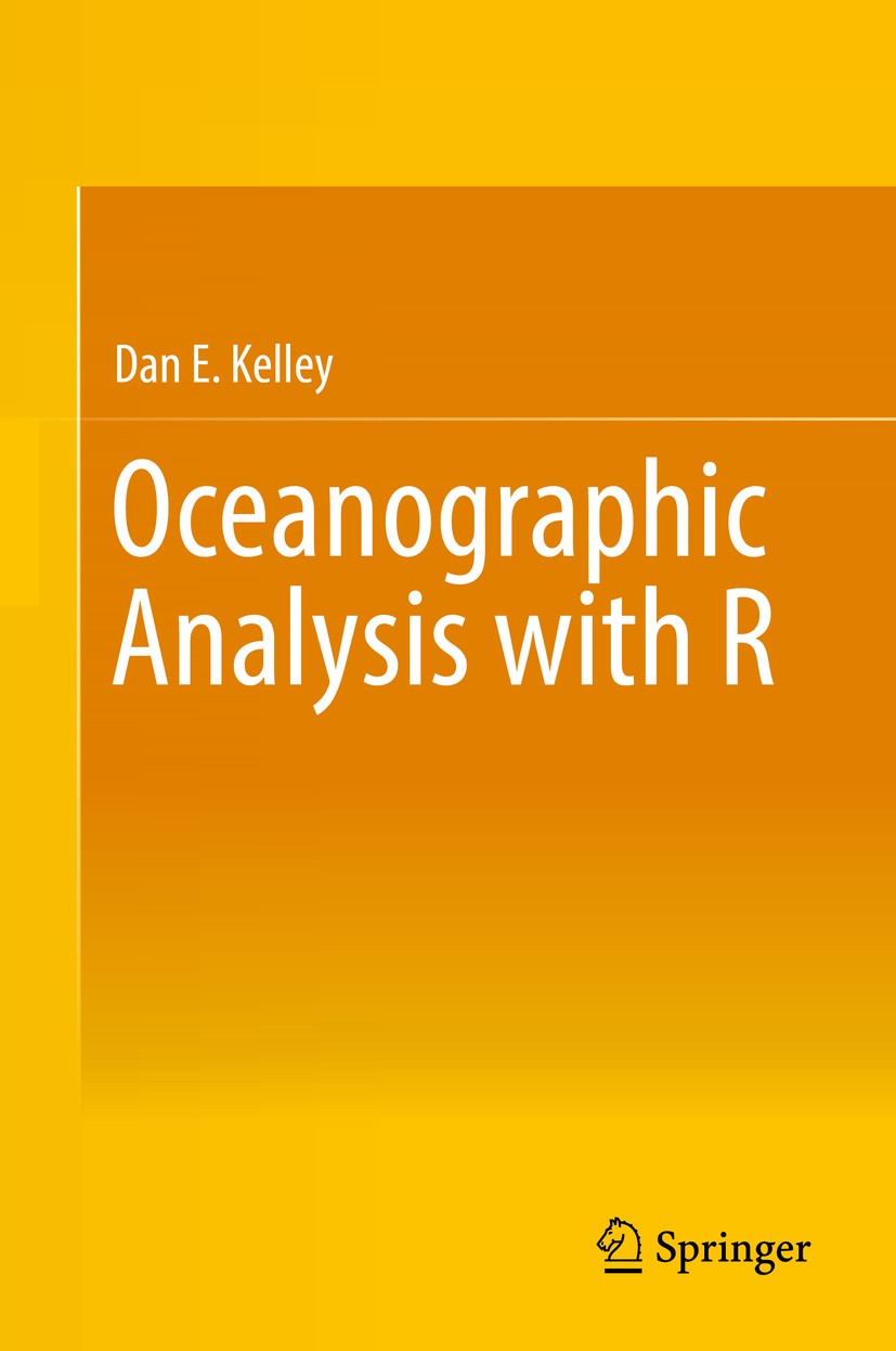 Titlebook: Oceanographic Analysis with R; Dan E. Kelley Book 2018 Springer Science+Business Media, LLC, part of Springer Nature 2018 Oceanography.R.d Titlebook: Oceanographic Analysis with R; Dan E. Kelley Book 2018 Springer Science+Business Media, LLC, part of Springer Nature 2018 Oceanography.R.d