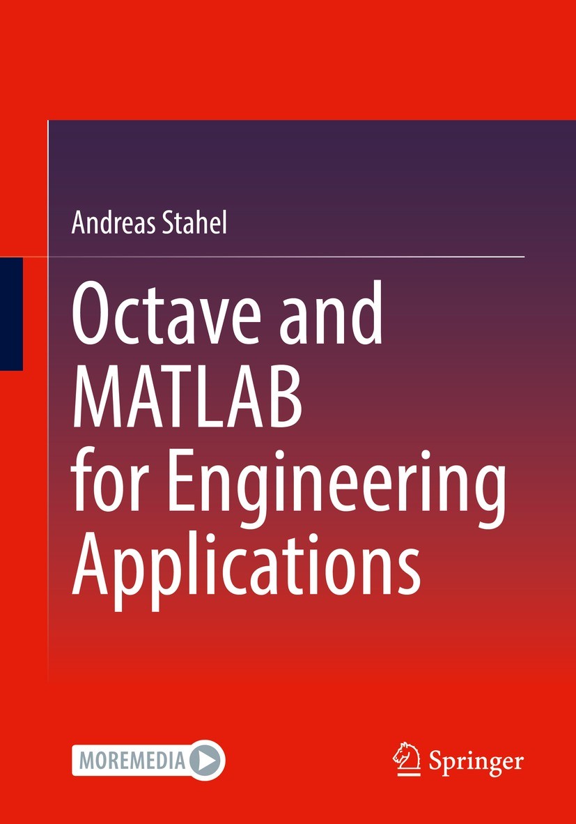 Titlebook: Octave and MATLAB for Engineering Applications; Andreas Stahel Textbook 2022 The Editor(s) (if applicable) and The Author(s), under exclus Titlebook: Octave and MATLAB for Engineering Applications; Andreas Stahel Textbook 2022 The Editor(s) (if applicable) and The Author(s), under exclus