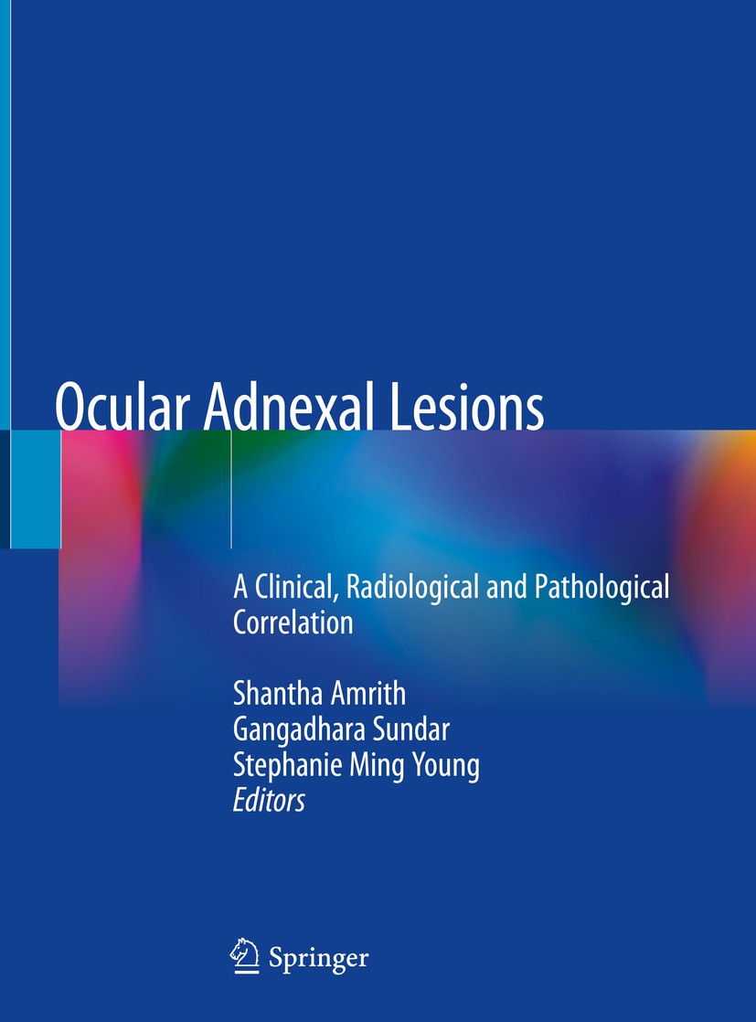 Titlebook: Ocular Adnexal Lesions; A Clinical, Radiolog Shantha Amrith,Gangadhara Sundar,Stephanie Ming Yo Book 2019 Springer Nature Singapore Pte Ltd Titlebook: Ocular Adnexal Lesions; A Clinical, Radiolog Shantha Amrith,Gangadhara Sundar,Stephanie Ming Yo Book 2019 Springer Nature Singapore Pte Ltd