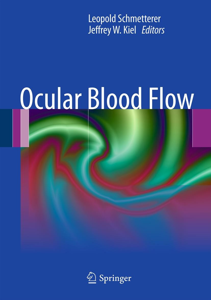 Titlebook: Ocular Blood Flow; Leopold Schmetterer,Jeffrey Kiel Book 2012 Springer-Verlag Berlin Heidelberg 2012 Blood supply.Choroid.Optic nerve head Titlebook: Ocular Blood Flow; Leopold Schmetterer,Jeffrey Kiel Book 2012 Springer-Verlag Berlin Heidelberg 2012 Blood supply.Choroid.Optic nerve head