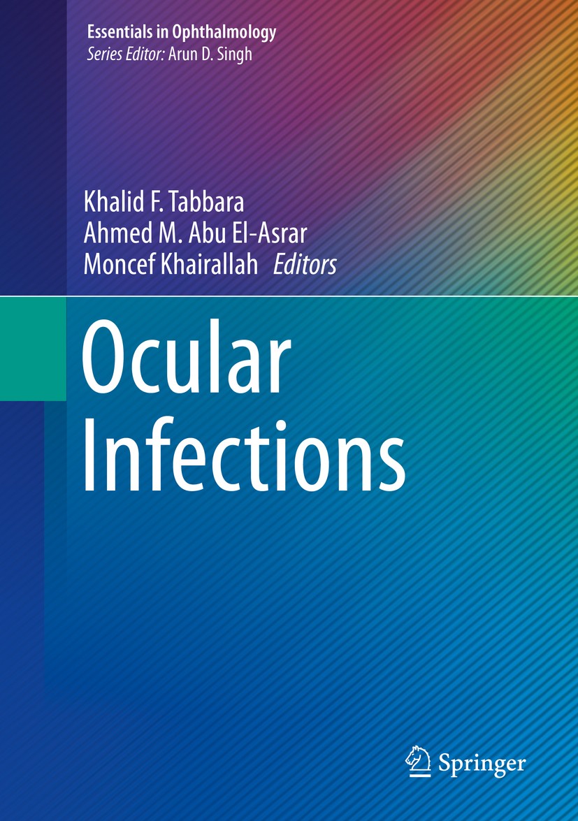 Titlebook: Ocular Infections; Khalid F. Tabbara,Ahmed M. Abu El-Asrar,Moncef Kha Book 2014 The Editor(s) (if applicable) and The Author(s), under exc Titlebook: Ocular Infections; Khalid F. Tabbara,Ahmed M. Abu El-Asrar,Moncef Kha Book 2014 The Editor(s) (if applicable) and The Author(s), under exc
