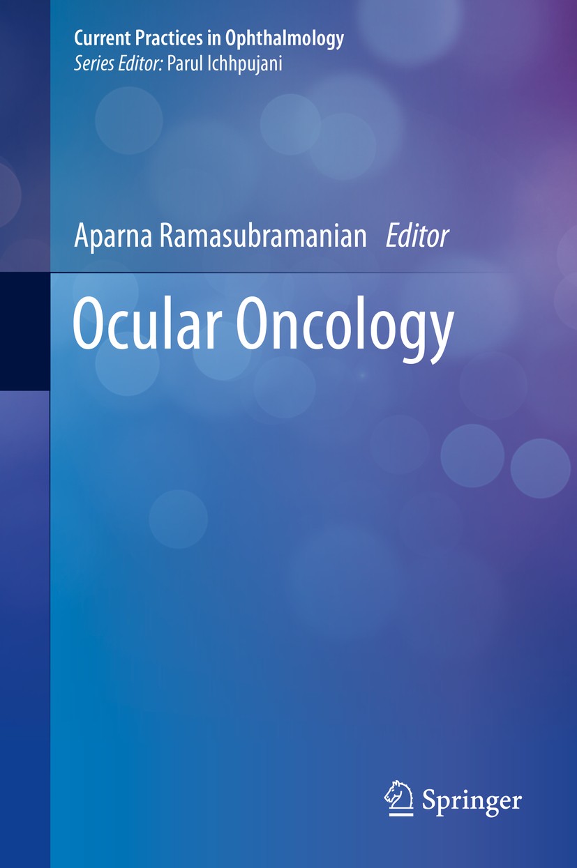 Titlebook: Ocular Oncology; Aparna Ramasubramanian Book 2019 Springer Nature Singapore Pte Ltd. 2019 Current Management of Retinoblastoma.Genetic Imp Titlebook: Ocular Oncology; Aparna Ramasubramanian Book 2019 Springer Nature Singapore Pte Ltd. 2019 Current Management of Retinoblastoma.Genetic Imp