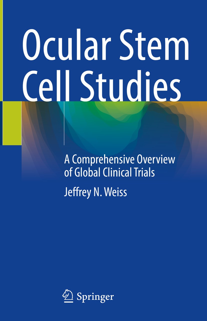 Titlebook: Ocular Stem Cell Studies; A Comprehensive Over Jeffrey N. Weiss Book 2024 The Editor(s) (if applicable) and The Author(s), under exclusive Titlebook: Ocular Stem Cell Studies; A Comprehensive Over Jeffrey N. Weiss Book 2024 The Editor(s) (if applicable) and The Author(s), under exclusive