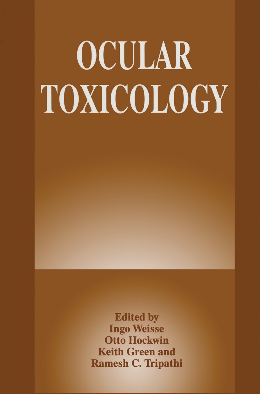 Titlebook: Ocular Toxicology; Ingo Weisse,Otto Hockwin,Ramesh C. Tripathi Book 1995 Springer Science+Business Media New York 1995 development.drug.hu Titlebook: Ocular Toxicology; Ingo Weisse,Otto Hockwin,Ramesh C. Tripathi Book 1995 Springer Science+Business Media New York 1995 development.drug.hu
