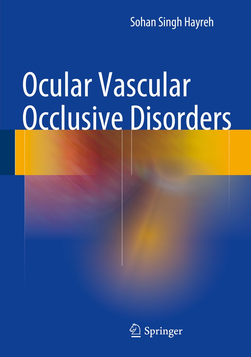 Titlebook: Ocular Vascular Occlusive Disorders; Sohan Singh Hayreh Book 2015 Springer International Publishing Switzerland 2015 Hypertensive retinopa Titlebook: Ocular Vascular Occlusive Disorders; Sohan Singh Hayreh Book 2015 Springer International Publishing Switzerland 2015 Hypertensive retinopa