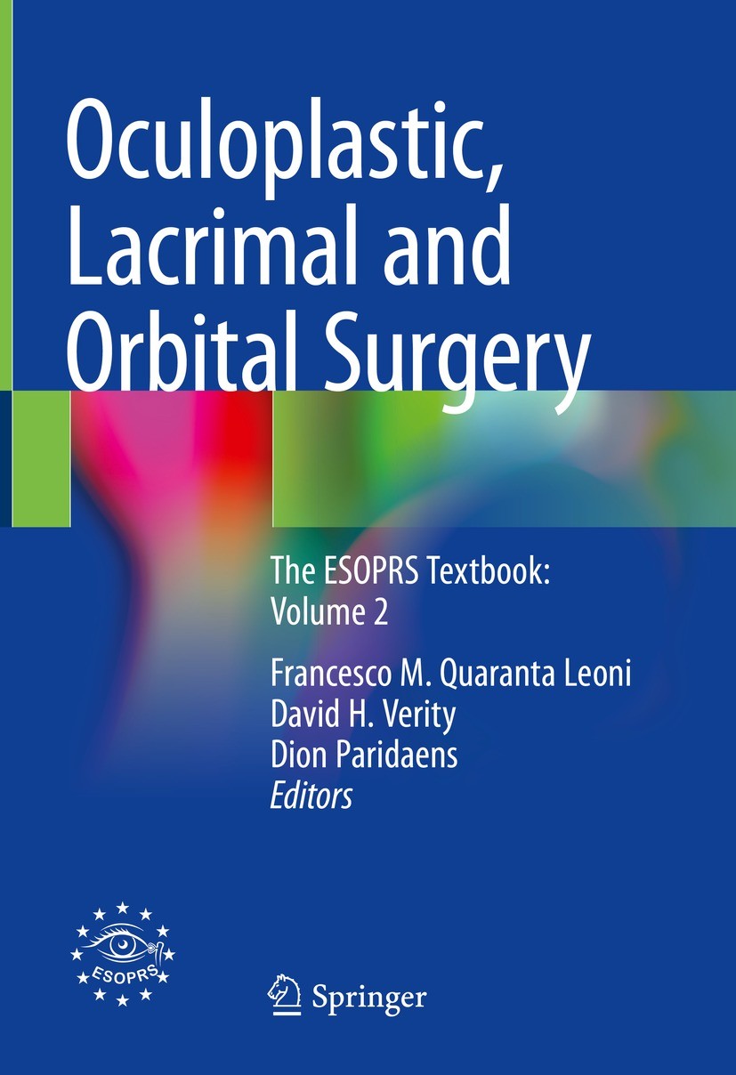 Titlebook: Oculoplastic, Lacrimal and Orbital Surgery; The ESOPRS Textbook: Francesco M. Quaranta Leoni,David H Verity,Dion Pa Textbook 2024 The Edito Titlebook: Oculoplastic, Lacrimal and Orbital Surgery; The ESOPRS Textbook: Francesco M. Quaranta Leoni,David H Verity,Dion Pa Textbook 2024 The Edito
