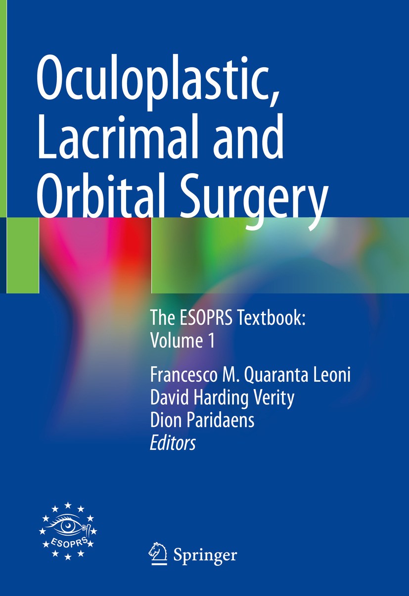 Titlebook: Oculoplastic, Lacrimal and Orbital Surgery; The ESOPRS Textbook: Francesco M. Quaranta Leoni,David Harding Verity,D Textbook 2024 The Edito Titlebook: Oculoplastic, Lacrimal and Orbital Surgery; The ESOPRS Textbook: Francesco M. Quaranta Leoni,David Harding Verity,D Textbook 2024 The Edito