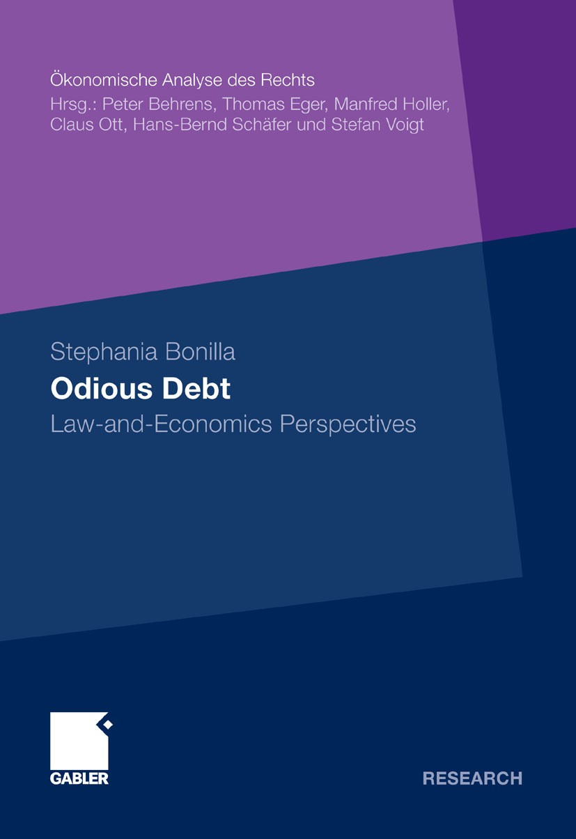 Titlebook: Odious Debt; Law-and-Economics Pe Stephania Bonilla Book 2011 Gabler Verlag | Springer Fachmedien Wiesbaden GmbH, Wiesbaden 2011 Internatio Titlebook: Odious Debt; Law-and-Economics Pe Stephania Bonilla Book 2011 Gabler Verlag | Springer Fachmedien Wiesbaden GmbH, Wiesbaden 2011 Internatio