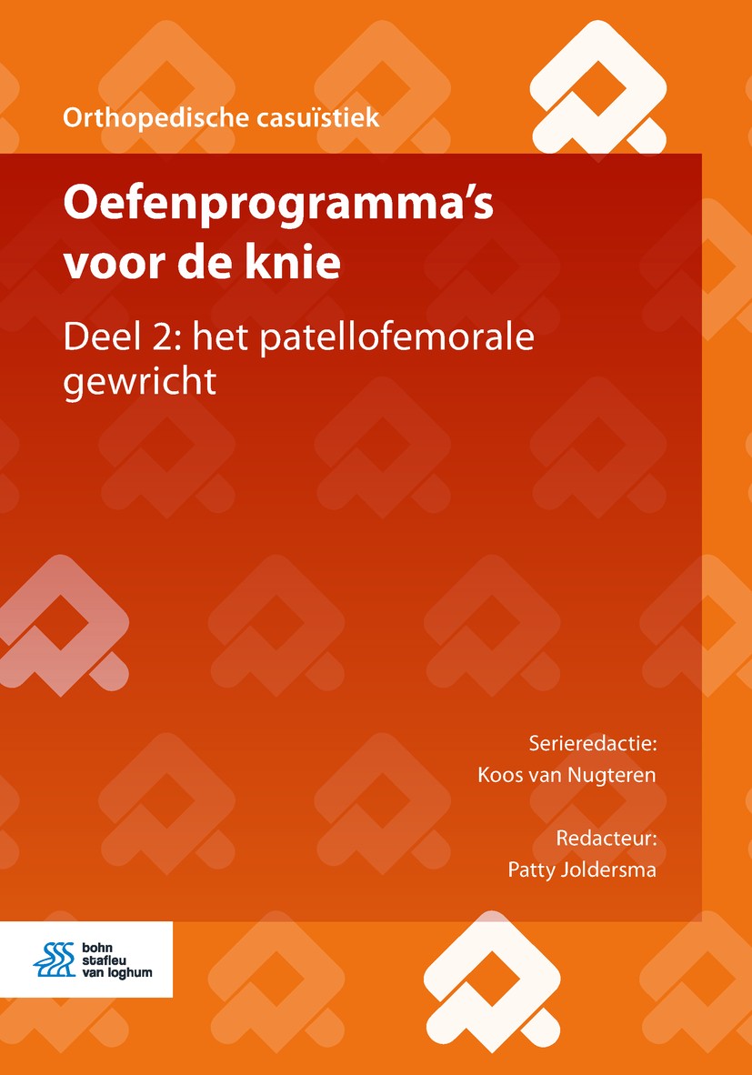 Titlebook: Oefenprogramma‘s voor de knie; Deel 2: het patellof Patty Joldersma,Koos van Nugteren Book 2019 The Editor(s) (if applicable) and The Autho Titlebook: Oefenprogramma‘s voor de knie; Deel 2: het patellof Patty Joldersma,Koos van Nugteren Book 2019 The Editor(s) (if applicable) and The Autho