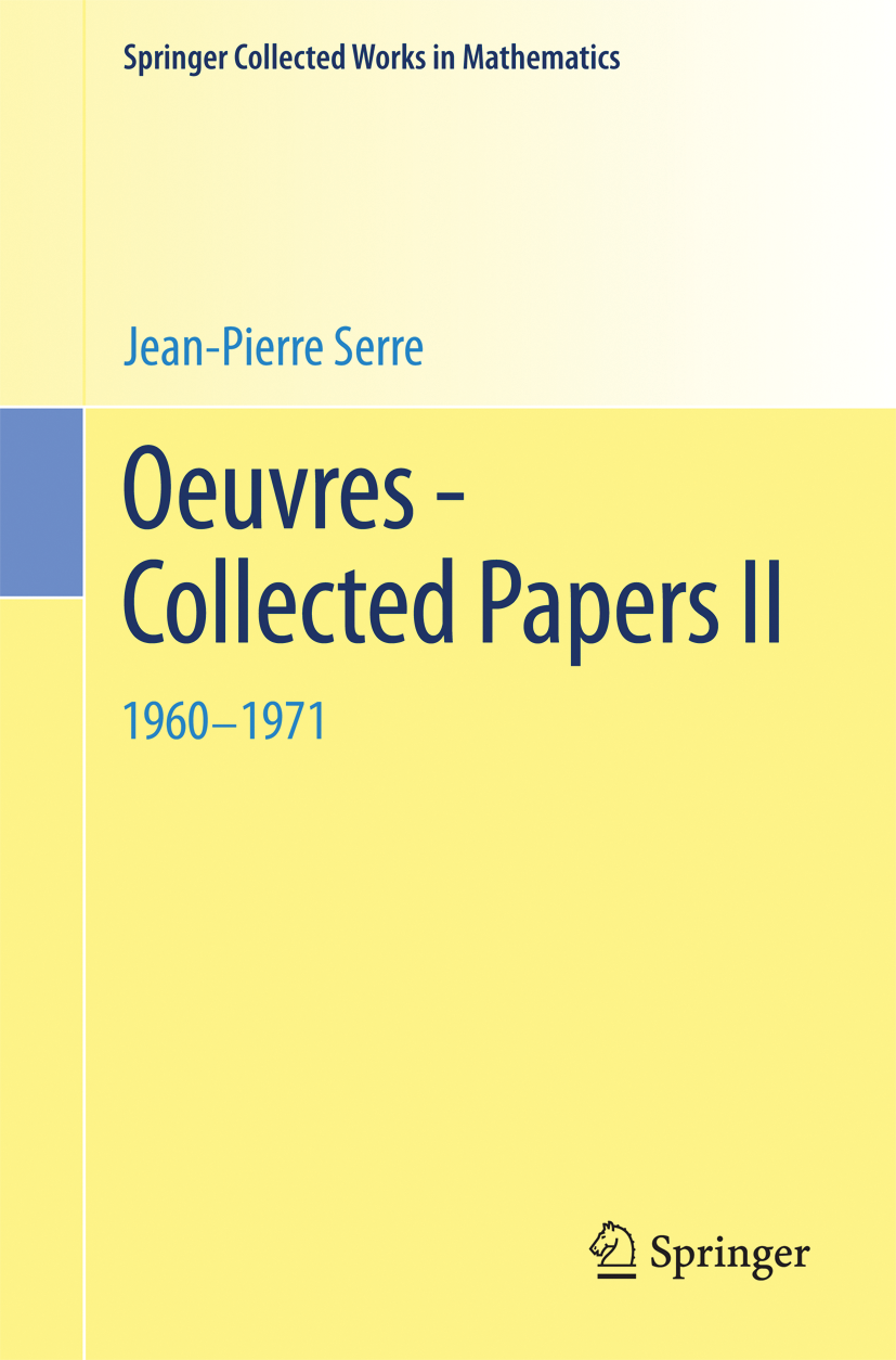 Titlebook: Oeuvres - Collected Papers II; 1960 - 1971 Jean-Pierre Serre Book 20031st edition Springer-Verlag Berlin Heidelberg 2003 Collected works.Ga Titlebook: Oeuvres - Collected Papers II; 1960 - 1971 Jean-Pierre Serre Book 20031st edition Springer-Verlag Berlin Heidelberg 2003 Collected works.Ga