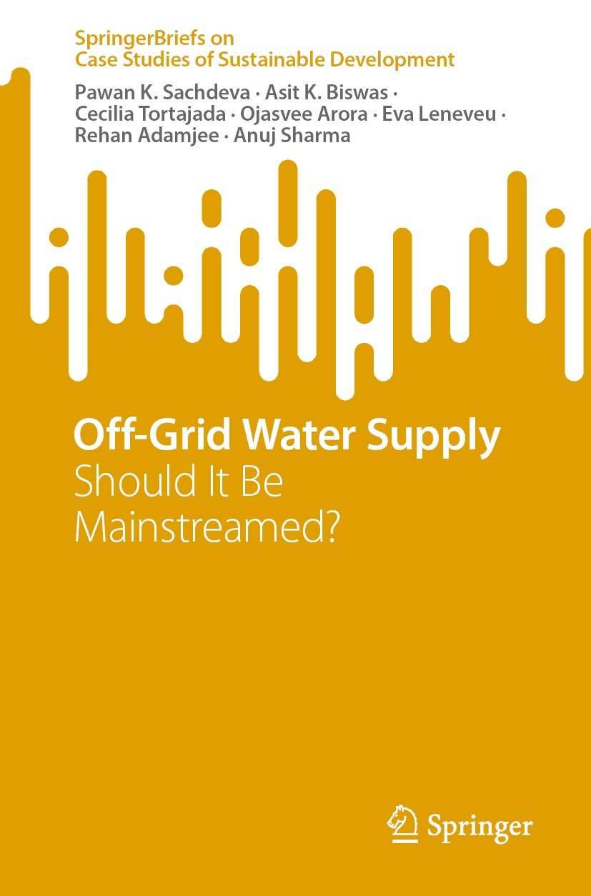 Titlebook: Off-Grid Water Supply; Should It Be Mainstr Pawan K. Sachdeva,Asit K. Biswas,Anuj Sharma Book 2023 The Editor(s) (if applicable) and The Au Titlebook: Off-Grid Water Supply; Should It Be Mainstr Pawan K. Sachdeva,Asit K. Biswas,Anuj Sharma Book 2023 The Editor(s) (if applicable) and The Au