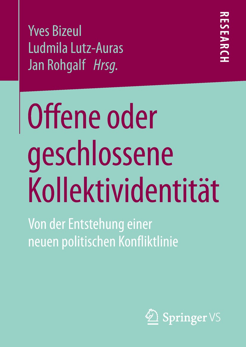 Titlebook: Offene oder geschlossene Kollektividentität; Von der Entstehung e Yves Bizeul,Ludmila Lutz-Auras,Jan Rohgalf Book 2019 Springer Fachmedien Titlebook: Offene oder geschlossene Kollektividentität; Von der Entstehung e Yves Bizeul,Ludmila Lutz-Auras,Jan Rohgalf Book 2019 Springer Fachmedien