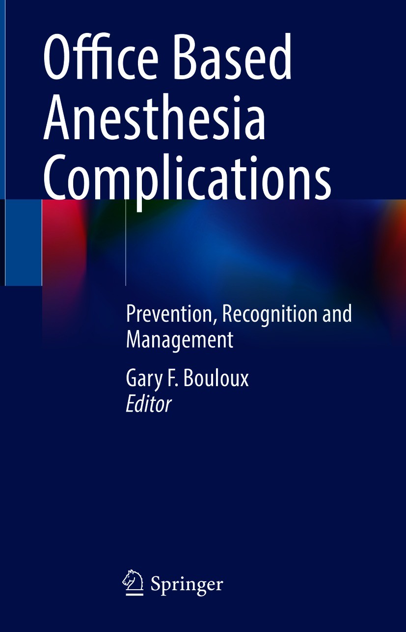 Titlebook: Office Based Anesthesia Complications; Prevention, Recognit Gary F. Bouloux Book 2021 Springer Nature Switzerland AG 2021 Opioids in OMFS.P Titlebook: Office Based Anesthesia Complications; Prevention, Recognit Gary F. Bouloux Book 2021 Springer Nature Switzerland AG 2021 Opioids in OMFS.P