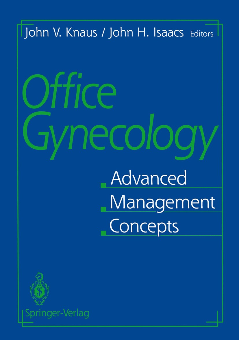 Titlebook: Office Gynecology; Advanced Management John V. Knaus (Clinical Associate Professor of Obs Book 1993 Springer-Verlag New York, Inc. 1993 ca Titlebook: Office Gynecology; Advanced Management John V. Knaus (Clinical Associate Professor of Obs Book 1993 Springer-Verlag New York, Inc. 1993 ca