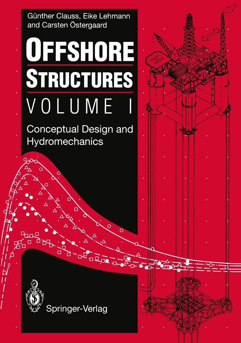 Titlebook: Offshore Structures; Volume I: Conceptual Günther Clauss,Eike Lehmann,Carsten Östergaard Textbook 1992 Springer-Verlag London Limited 1992 Titlebook: Offshore Structures; Volume I: Conceptual Günther Clauss,Eike Lehmann,Carsten Östergaard Textbook 1992 Springer-Verlag London Limited 1992