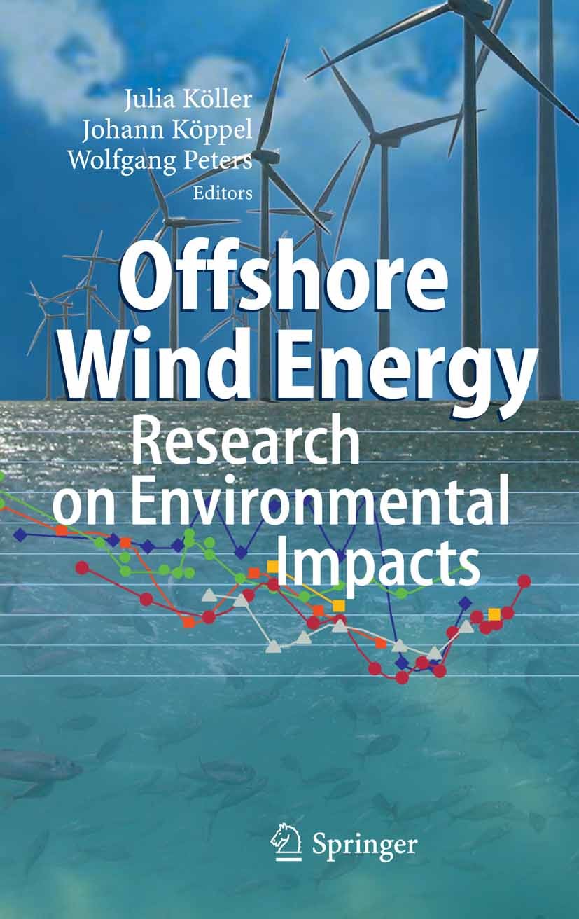 Titlebook: Offshore Wind Energy; Research on Environm Julia Köller,Johann Köppel,Wolfgang Peters Book 2006 Springer-Verlag Berlin Heidelberg 2006 Habi Titlebook: Offshore Wind Energy; Research on Environm Julia Köller,Johann Köppel,Wolfgang Peters Book 2006 Springer-Verlag Berlin Heidelberg 2006 Habi